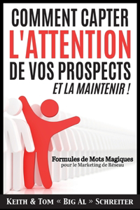 Comment Capter L'Attention de Vos Prospects et La Maintenir !