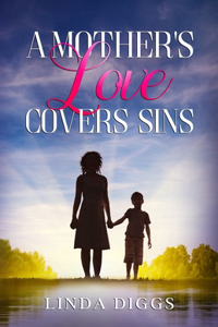 Mother's Love Covers Sin