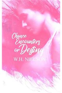 Chance Encounters or Destiny