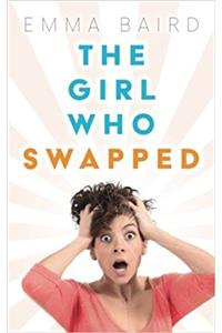 The Girl Who Swapped: Nineteen one day, forty-three the next...WTF?!