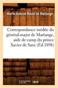 Correspondance Inédite Du Général-Major de Martange, Aide de Camp Du Prince Xavier de Saxe (Éd.1898)