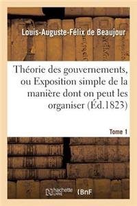 Théorie Des Gouvernements Dans l'État Présent de la Civilisation En Europe Tome 1