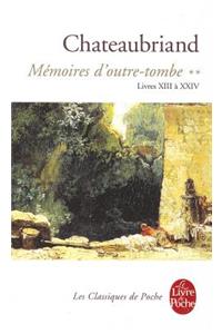 Memoires D Outre-Tombe T02 Livres XIII XXIV