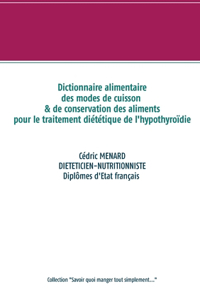 Dictionnaire des modes de cuisson et de conservation des aliments pour l'hypothyroïdie