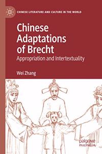 Chinese Adaptations of Brecht: Appropriation and Intertextuality