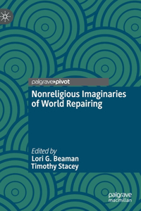 Nonreligious Imaginaries of World Repairing