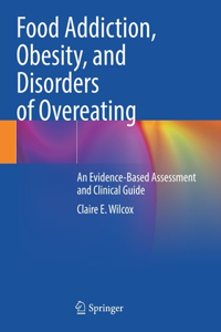 Food Addiction, Obesity, and Disorders of Overeating