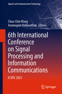 6th International Conference on Signal Processing and Information Communications