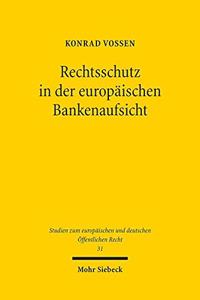 Rechtsschutz in der europäischen Bankenaufsicht