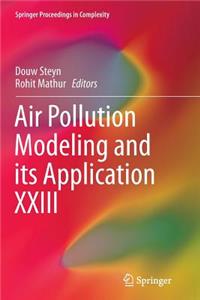 Air Pollution Modeling and Its Application XXIII