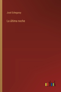 última noche