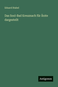 Das Sool-Bad Kreuznach für Ärzte dargestellt