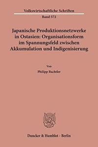Japanische Produktionsnetzwerke in Ostasien