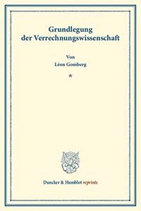 Grundlegung Der Verrechnungswissenschaft