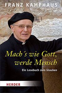 Mach's Wie Gott, Werde Mensch