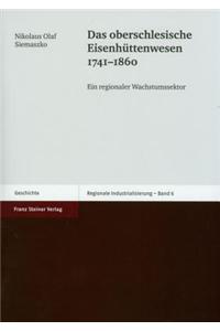 Das Oberschlesische Eisenhuettenwesen 1741-1860