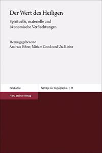 Der Wert Des Heiligen: Spirituelle, Materielle Und Okonomische Verflechtungen