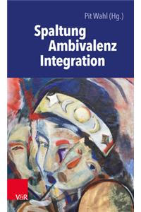 Spaltung Ambivalenz Integration