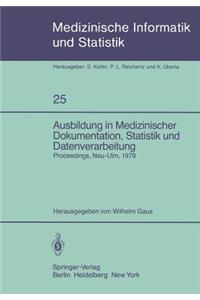 Ausbildung in Medizinischer Dokumentation, Statistik Und Datenverarbeitung: Symposium Anläßlich Des Zehnjährigen Bestehens Der Schule Für Medizinische Dokumentationsassistenten Der Universität Ulm, Neu-Ulm, 10. Juli 1979