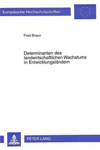 Determinanten des landwirtschaftlichen Wachstums in Entwicklungslaendern