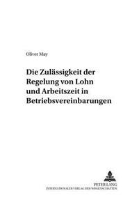 Zulaessigkeit Der Regelung Von Lohn Und Arbeitszeit in Betriebsvereinbarungen