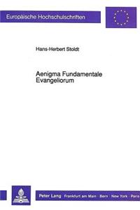 Aenigma Fundamentale Evangeliorum