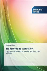 Transforming Addiction