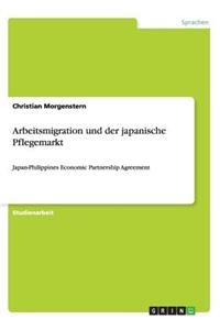 Arbeitsmigration und der japanische Pflegemarkt