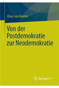 Von Der Postdemokratie Zur Neodemokratie