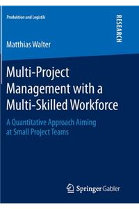 Multi-Project Management with a Multi-Skilled Workforce