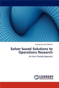 Solver Based Solutions to Operations Research