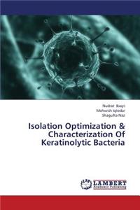 Isolation Optimization & Characterization of Keratinolytic Bacteria