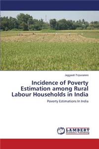 Incidence of Poverty Estimation among Rural Labour Households in India