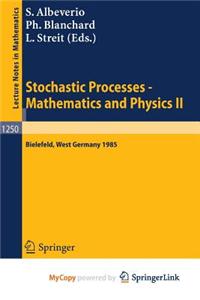 Stochastic Processes - Mathematics and Physics II