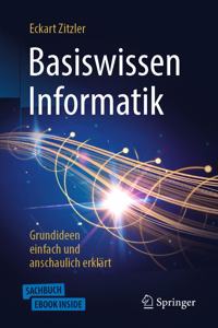 Basiswissen Informatik - Grundideen Einfach Und Anschaulich Erklärt