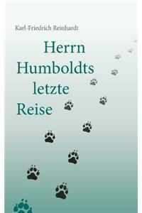 Herrn Humboldts letzte Reise