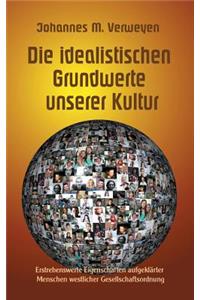 Die idealistischen Grundwerte unserer Kultur