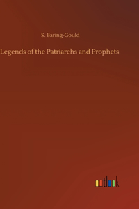 Legends of the Patriarchs and Prophets