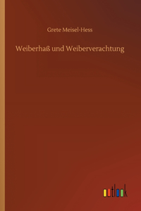 Weiberhaß und Weiberverachtung