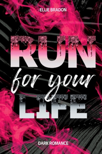 RUN for your life