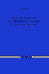 Empirische Beurteilung Der Diskretionaren Fiskalpolitik in Deutschland 1991-2010