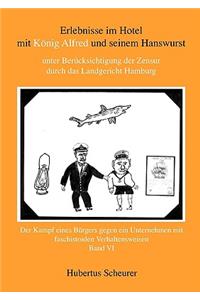 Erlebnisse im Hotel mit König Alfred und seinem Hanswurst Band VI