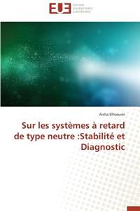 Sur Les Systèmes À Retard de Type Neutre