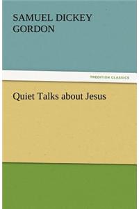 Quiet Talks about Jesus