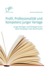 Profil, Professionalität und Kompetenz junger Verlage