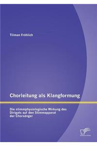 Chorleitung als Klangformung