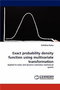 Exact probability density function using multivariate transformation