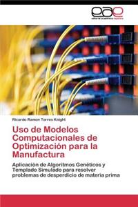 Uso de Modelos Computacionales de Optimización para la Manufactura