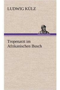 Tropenarzt Im Afrikanischen Busch