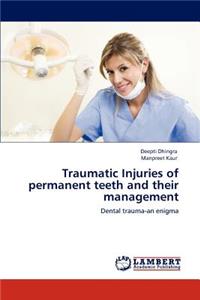 Traumatic Injuries of permanent teeth and their management